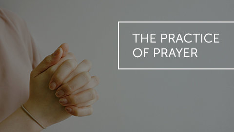 The Practice of Prayer