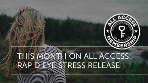 This Month on All Access: Rapid Eye Stress Release