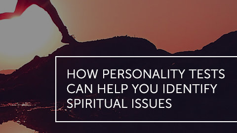 How Personality Tests Can Help You Identify Spiritual Issues