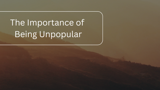 The Importance of Being Unpopular