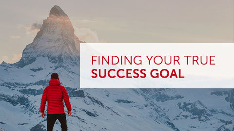 Finding Your True Success Goal