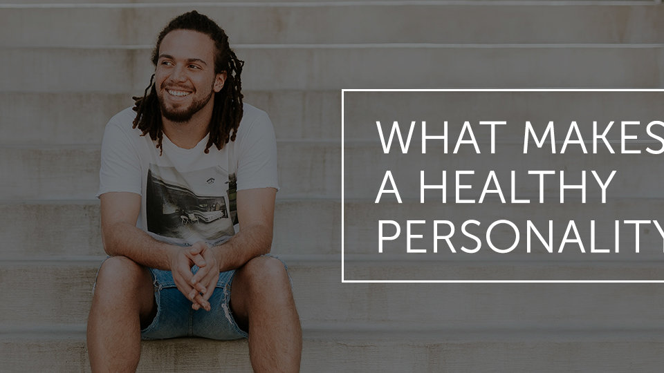 what-makes-a-healthy-personality-dr-alex