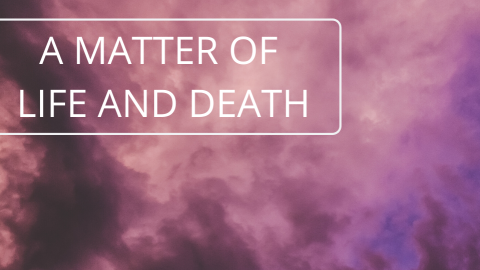 A matter of life and death